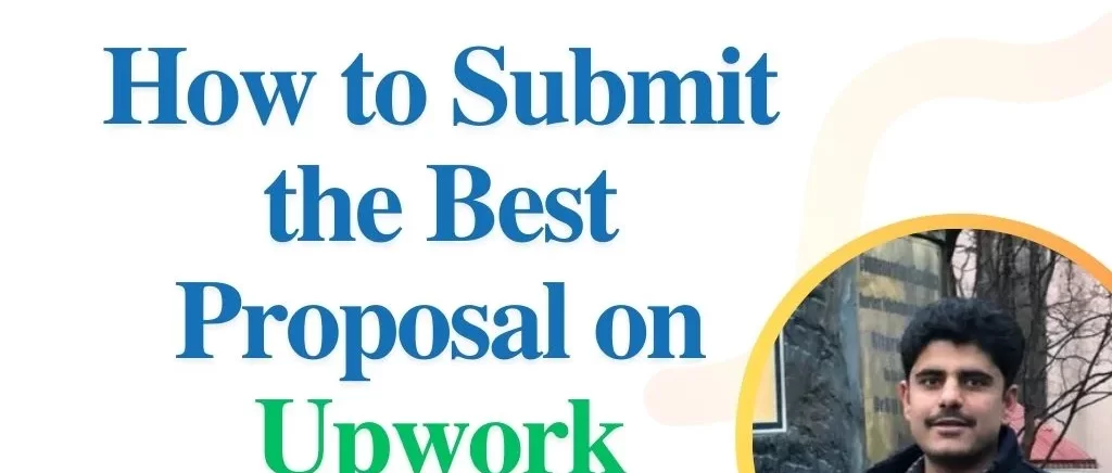 How to Submit the Best Proposal on Upwork