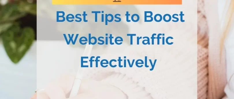 10 Best Tips to Boost Website Traffic Effectively