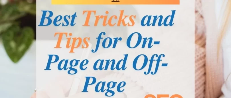 10 Best Tricks and Tips for On-Page and Off-Page SEO