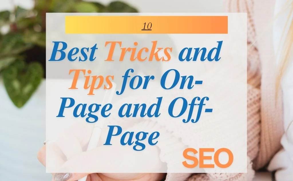 10 Best Tricks and Tips for On-Page and Off-Page SEO