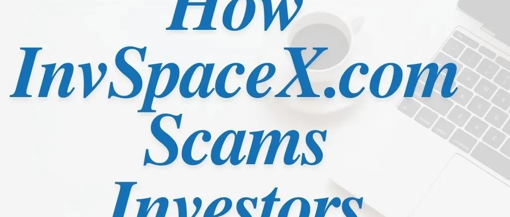 How InvSpaceX.com Scams Investors